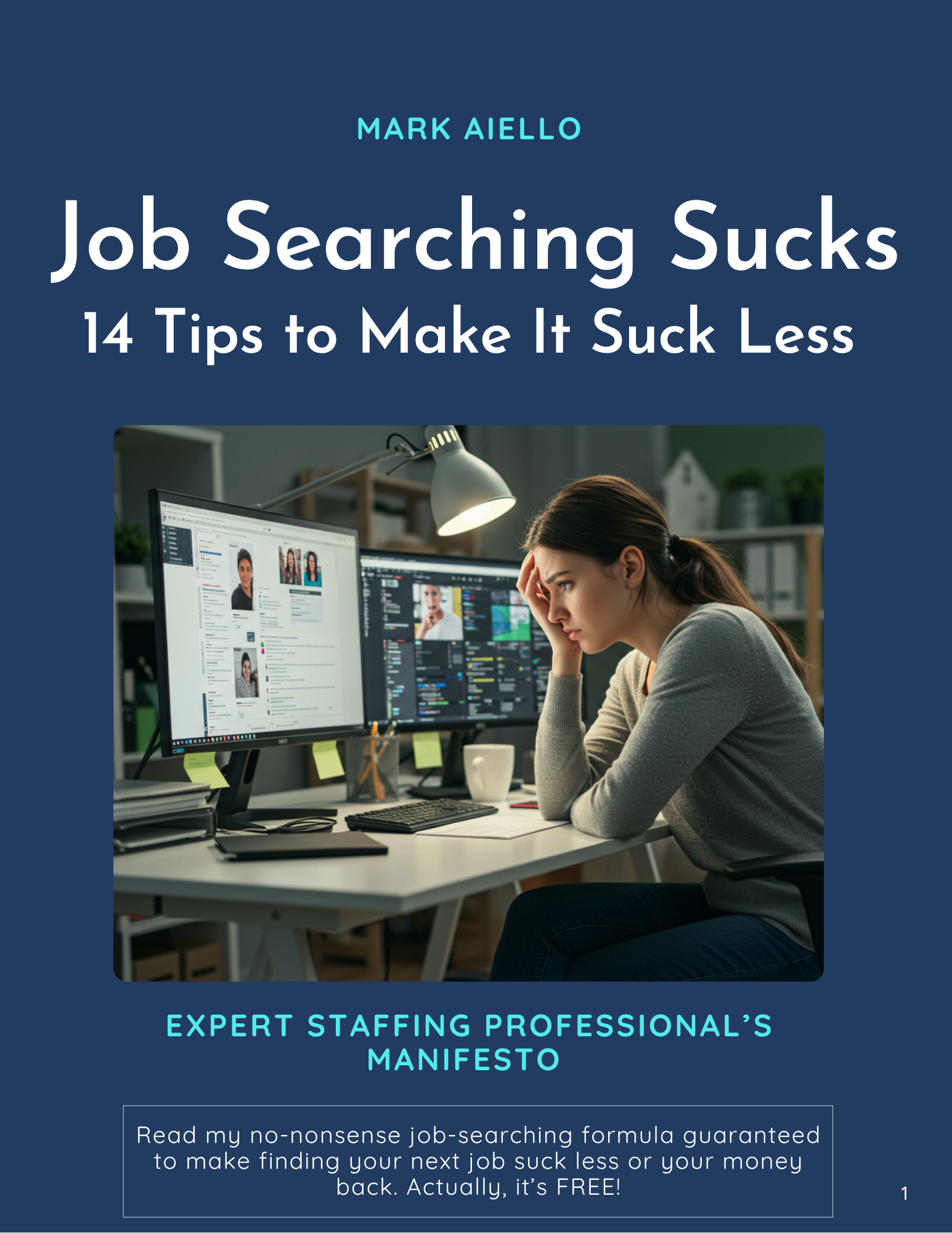 Job Searching Sucks  14 Tips to Make It Suck Less. M. Aiello